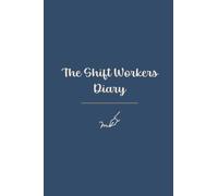 The Shift Workers Diary