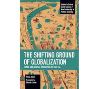 The Shifting Ground of Globalization: Labor and Mineral Extraction at Vale S.A. (Studies in Critical Social Sciences)
