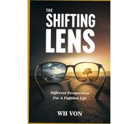 The Shifting Lens: Different Perspectives for a Fulfilled Life