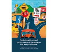 The Shifting Meaning of Legal Certainty in Comparative and Transnational Law