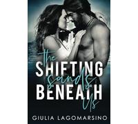 The Shifting Sands Beneath Us: A Billionaire Beach Romance