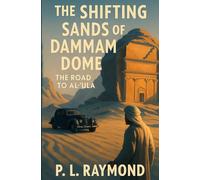 The Shifting Sands of Dammam Dome: The Road to Al-'Ula