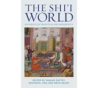The Shi'i World: Pathways in Tradition and Modernity (Muslim Heritage)