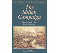 The Shiloh Campaign: March- April 1862 (Great Campaigns)