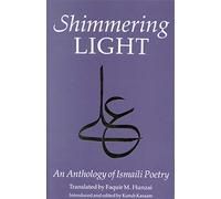 The Shimmering Light: Anthology of Isma'ili Poems
