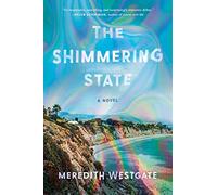 The Shimmering State: A Novel
