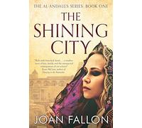 The Shining City: Volume 1 (The Al-Andalus Series)