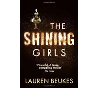 The Shining Girls by Lauren Beukes (2013-08-29)