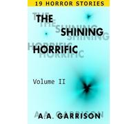The Shining Horrific - Volume II