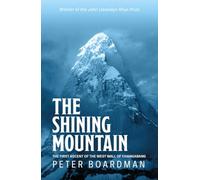 The Shining Mountain: The first ascent of the West Wall of Changabang