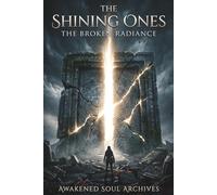 THE SHINING ONES: The Broken Radiance