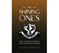 The Shining Ones: THE UMUAHIA SCHOOL DAYS OF OBINNA OKOYE
