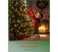 The Shiny Ornament's New Christmas (Holiday Joy & Nostalgia)
