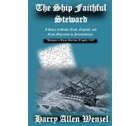 The Ship Faithful Steward: A Story of Scots-Irish, English, and Irish Migration to Pennsylvania