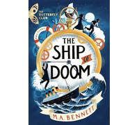 The Butterfly Club: The Ship of Doom: Book 1 - A time-travelling adventure set on board the Titanic (The Butterfly Club)