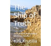 The Ship of Truth: An Illustrated Philosophical Adventure Novella
