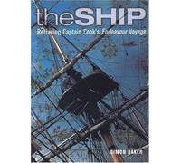 The Ship: Retracing Captain Cook's Endeavour Voyage
