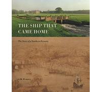 The Ship That Came Home - The Story of a Northern Dynasty