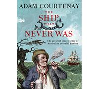 The Ship That Never Was: The greatest escape story of Australian colonial history