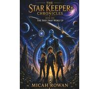 The Ship That Woke Up (The Star Keeper Chronicles)