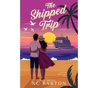 The Shipped Trip: A Fake Dating Brother's Best Friend Romance (Fortune Falls)