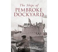 The Ships of Pembroke Dockyard