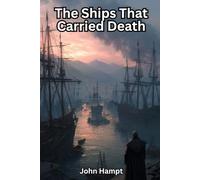 The Ships That Carried Death