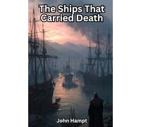 The Ships That Carried Death