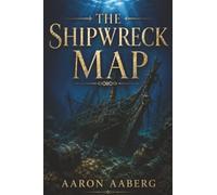 The Shipwreck Map: Lost Cargoes, Broken Hulls, Rescue Attempts, and the Stories Beneath the Waves