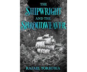 The Shipwright and the Shroudweaver: A spellbinding Scottish fantasy debut filled with fallen gods and forbidden magic perfect for fans of James Islington