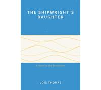 The Shipwright's Daughter: A Novel of the Revolution
