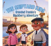 The Shipyard Kids: Grandad Frankie's Blackberry Adventure