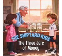 The Shipyard Kids: The Three Jars of Money