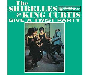 The Shirelles - The Shirelles and King Curtis Give a Twist Party