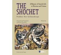 The Shochet : A Memoir of Jewish Life in Ukraine and Crimea