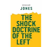 The Shock Doctrine of the Left (Radical Futures)