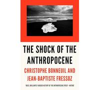 The Shock of the Anthropocene – The Earth, History and Us