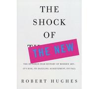 The Shock of the New by Robert Hughes (1991-08-13)