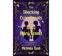The Shocking Experiments of Miss Mary Bennet : The Electric Queer Retelling of Pride & Prejudice from Mary's Point Of View