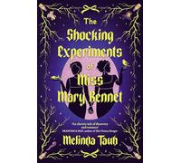 The Shocking Experiments of Miss Mary Bennet: The Electric Queer Retelling of Pride & Prejudice from Mary's Point Of View