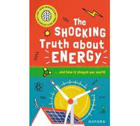 Very Short Introductions for Curious Young Minds: The Shocking Truth about Energy: and How it Shapes our World (Very Short Introductions for Curious Young Minds)