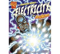 The Shocking World of Electricity with Max Axiom, Super Scientist (Graphic Science)