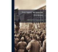 The Shoe Workers' Journal