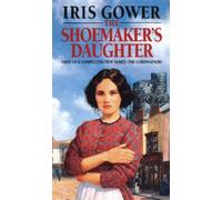 The Shoemaker's Daughter (The Cordwainers: 1): A heart-warming and moving Welsh saga of determination you won’t be able to stop reading…