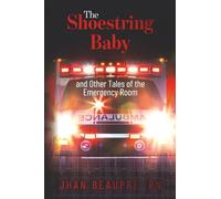The Shoestring Baby: And Other Tales of the Emergency Room