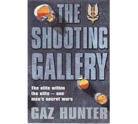 The Shooting Gallery - The Elite Within the Elite - One Man's Secret Wars