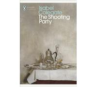 The Shooting Party: Isabel Colegate (Penguin Modern Classics)