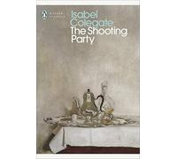 The Shooting Party: Isabel Colegate (Penguin Modern Classics)