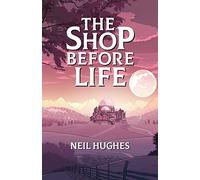 The Shop Before Life