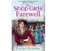 The Shop Girls' Farewell: The final instalment in the emotional, heartfelt saga series from Rachel Brimble (The Pennington's Shop Girls, 4)
